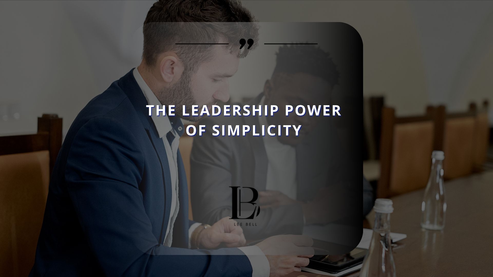 The Leadership Power of Simplicity